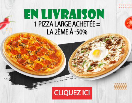 1 PIZZA LARGE ACHETEE = LA 2EME A -50 POURCENT